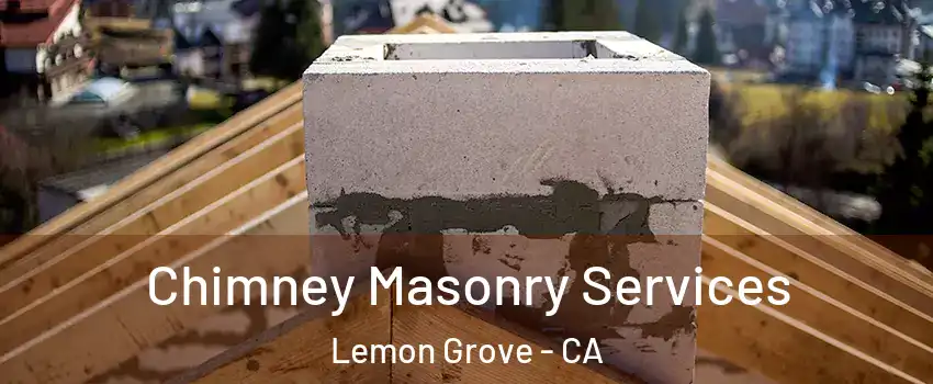  Chimney Masonry Services Lemon Grove - CA