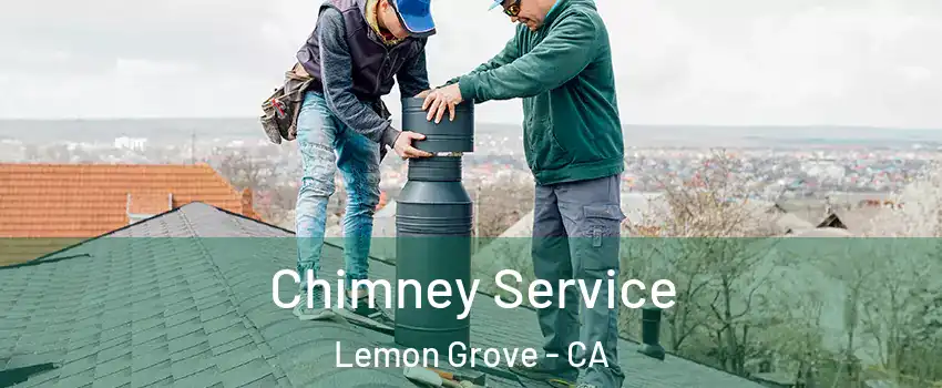  Chimney Service Lemon Grove - CA