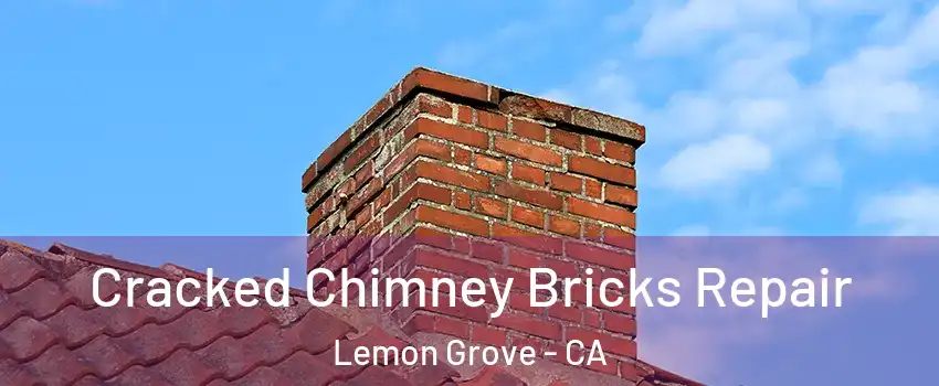  Cracked Chimney Bricks Repair Lemon Grove - CA