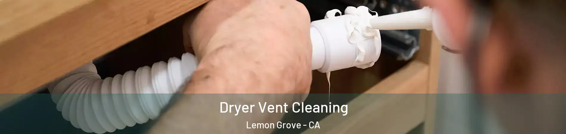  Dryer Vent Cleaning Lemon Grove - CA