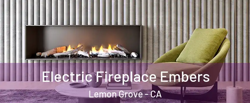  Electric Fireplace Embers Lemon Grove - CA