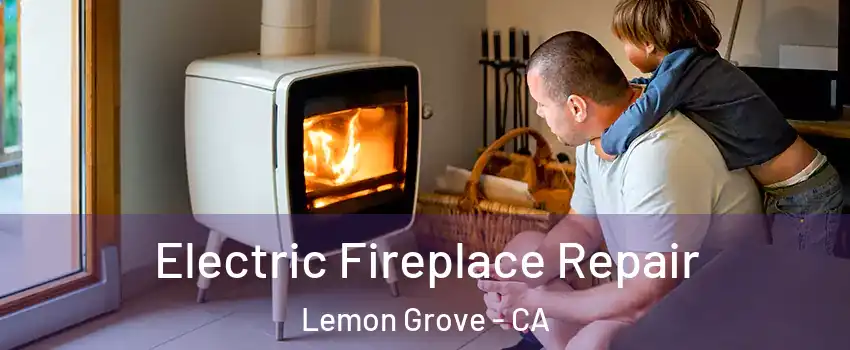  Electric Fireplace Repair Lemon Grove - CA