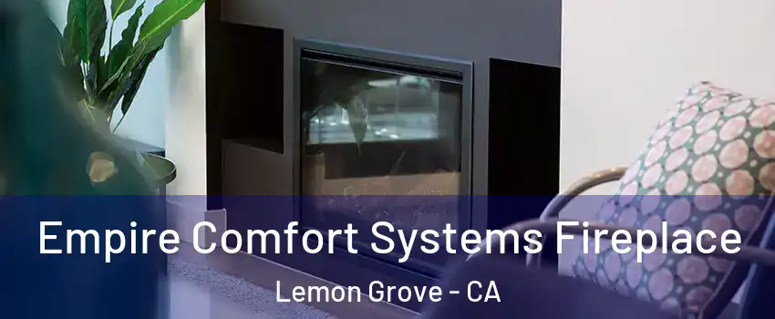  Empire Comfort Systems Fireplace Lemon Grove - CA