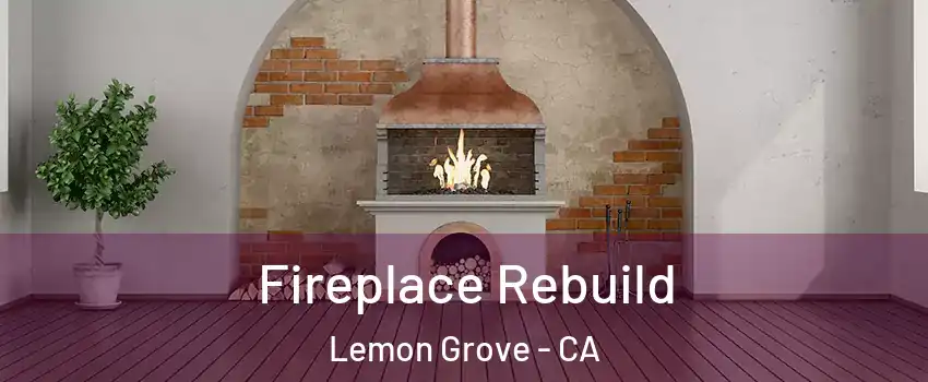  Fireplace Rebuild Lemon Grove - CA