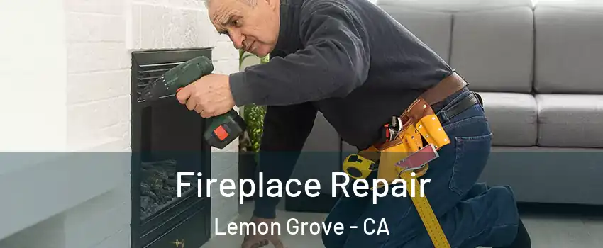  Fireplace Repair Lemon Grove - CA
