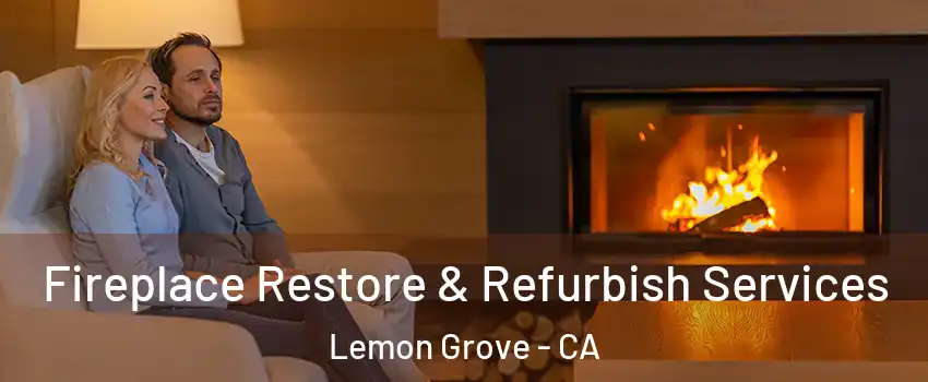  Fireplace Restore & Refurbish Services Lemon Grove - CA