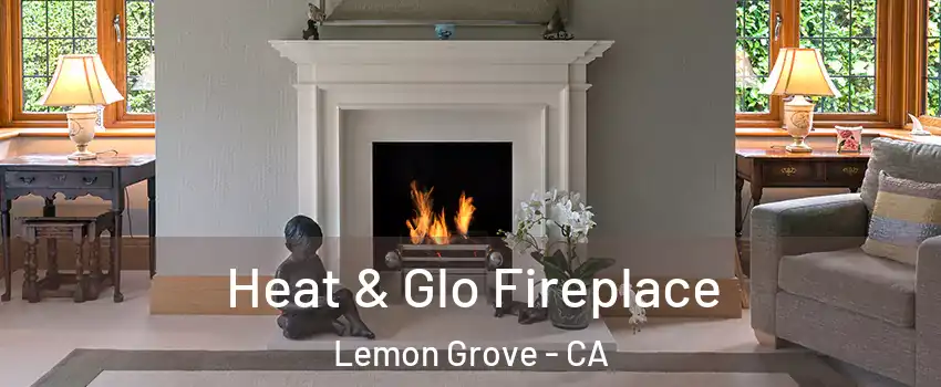  Heat & Glo Fireplace Lemon Grove - CA