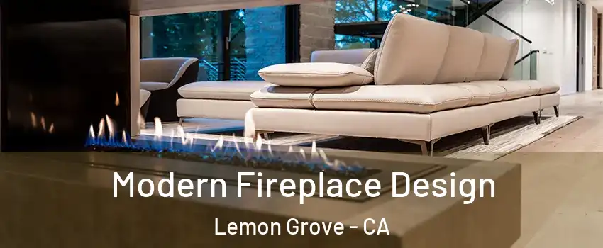  Modern Fireplace Design Lemon Grove - CA