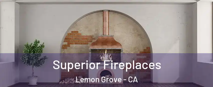  Superior Fireplaces Lemon Grove - CA