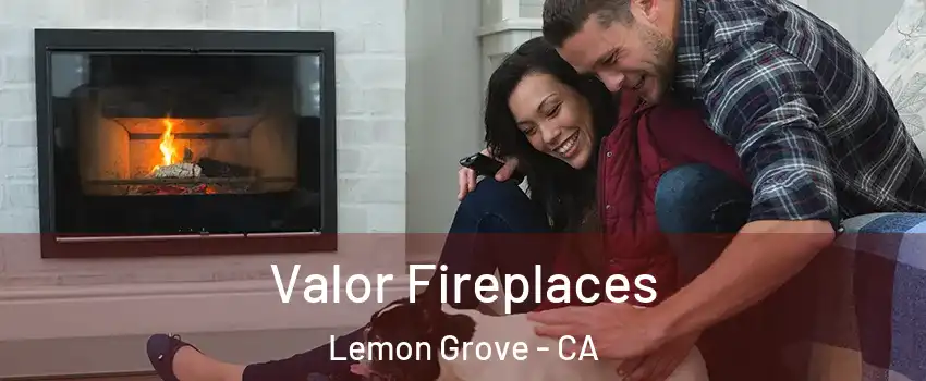  Valor Fireplaces Lemon Grove - CA