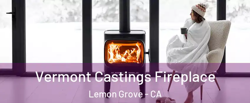  Vermont Castings Fireplace Lemon Grove - CA